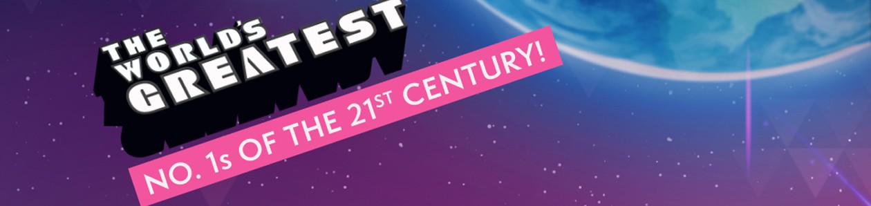 The World's Greatest No.1s Of The 21st Century The World's Greatest No.1s Of The 21st Century